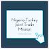 Nigeria Turkey Joint Trade Mission