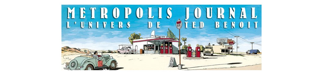 Metropolis Journal - L'univers de Ted Benoit