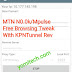 MTN mPulse Browsing Cheat with KPNTunnel Rev VPN App (2019)