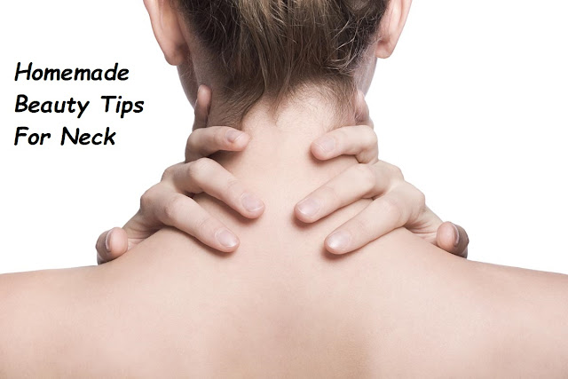Homemade Beauty Tips For Neck Homemade Beauty Tips For Neck