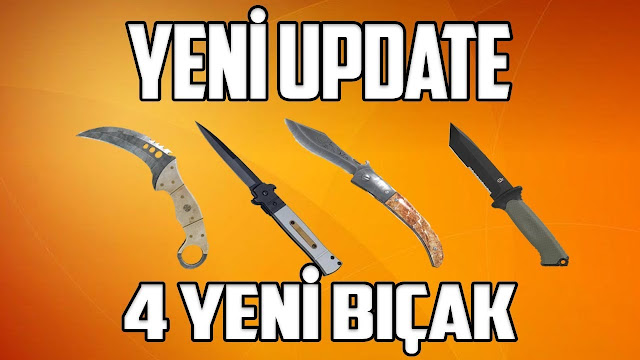 CS GO'Ya Yeni Güncelleme 4 Yeni Bıçak