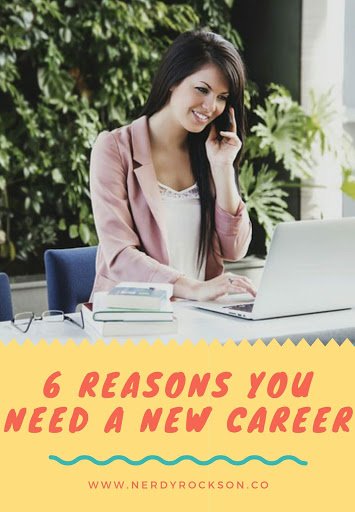 6 Reasons You Need a New Career 6 Reasons You Need a New Career