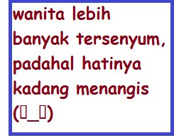 Goresan Hati Wanita Terhina Sekalipun Tidak Diharapkan Memiliki Kasih Sayang