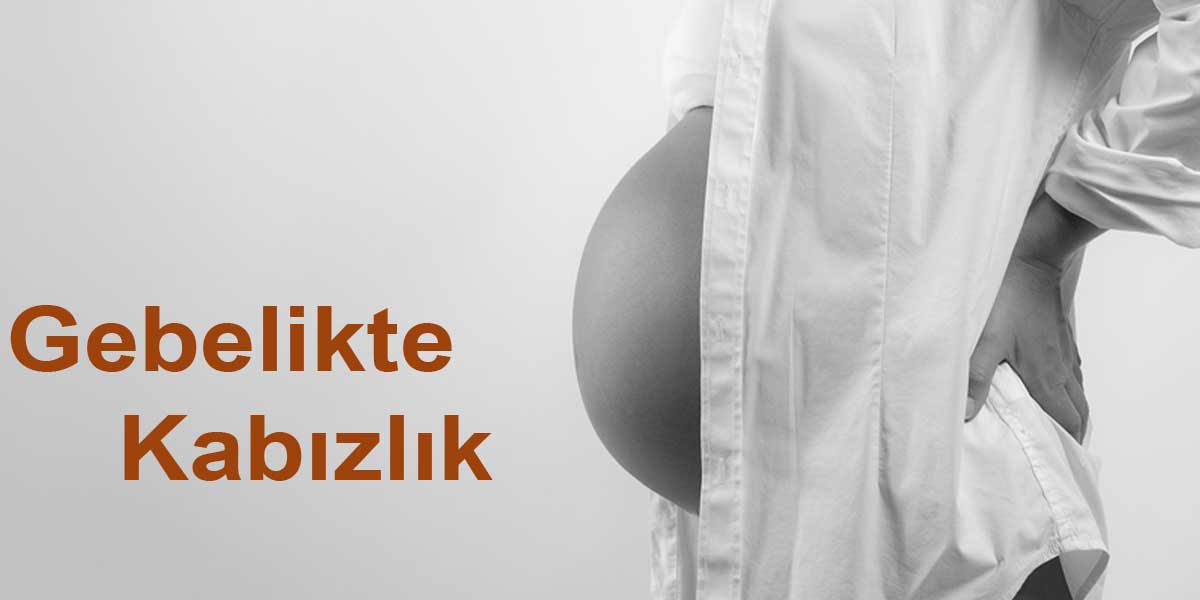 Gebelikte (Hamilelikte) Kabızlık