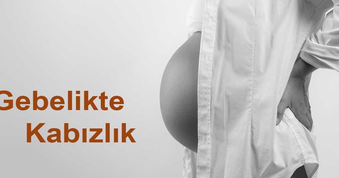 Gebelikte (Hamilelikte) Kabızlık