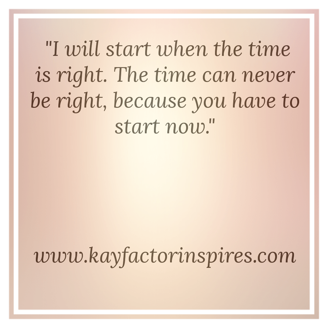 I WILL START NEXT WEEK Kayfactor Inspires i-will-start-next-week-kayfactor-inspires