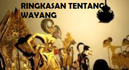 Menyusun Ringkasan Isi Teks Laporan Hasil Observasi Wayang