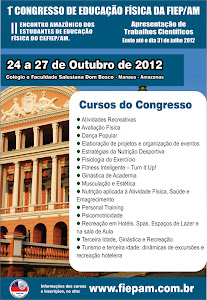 1º CONGRESSO DE EDUCAÇÃO FÍSICA DA FIEP/AM e o II ENCONTRO AMAZÔNICO DOS ESTUDANTES DE EDUCAÇÃO FÍ