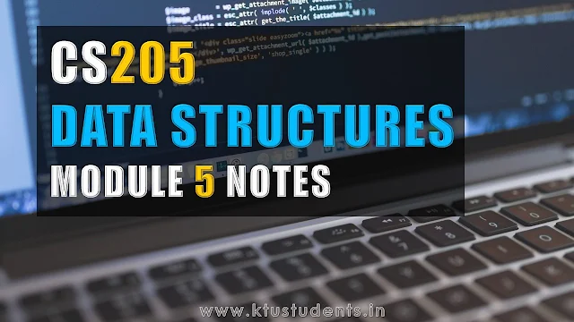 CS205 Data Structures  Fifth Module Full Note