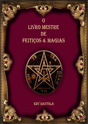 O Livro Mestre De Feitiços & Magias Edy Santola