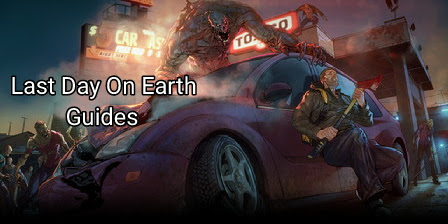 The Complete Last Day on Earth: Survival Wiki Guide