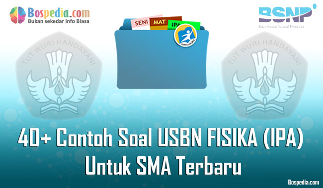 Lengkap 40 Contoh Soal Usbn Fisika Ipa Untuk Sma Terbaru 2019 2020 Bospedia
