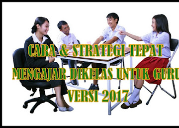 Cara & Strategi Tepat Mengajar Dikelas Untuk Guru SD/MI Update 2017 Cara & Strategi Tepat Mengajar Dikelas Untuk Guru SD/MI Update 2017