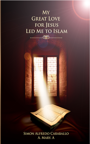 my great love-for-jesus led me to islam