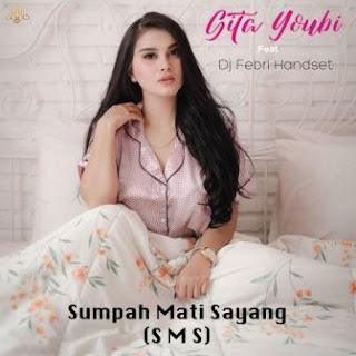 Lirik Lagu Gita Youbi - Sumpah Mati Sayang (feat. DJ Febri Hands
