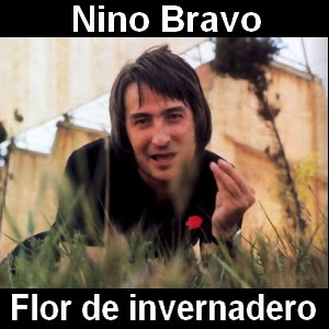 Nino Bravo - Flor de Invernadero Letra y acordes de guitarra y piano