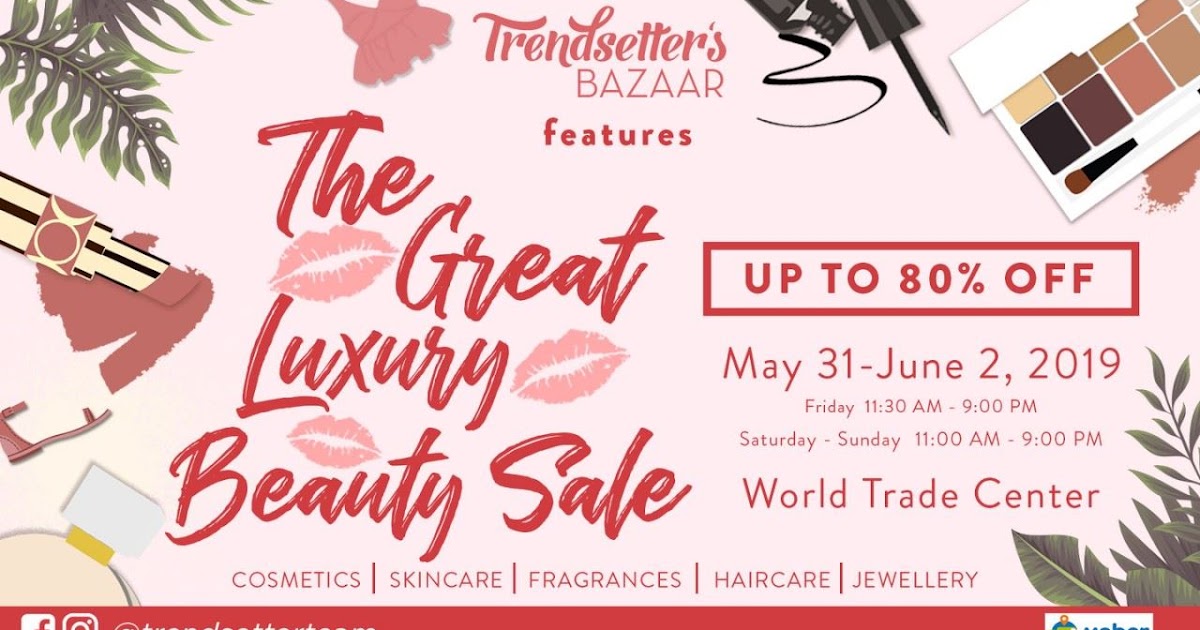 Manila Shopper: The Great Luxury Beauty SALE at Trendsetter&#39;s Bazaar: May-June 2019