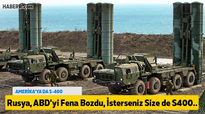 Rusya, ABD'yi Fena Bozdu, İsterseniz Size de S400 Satalım