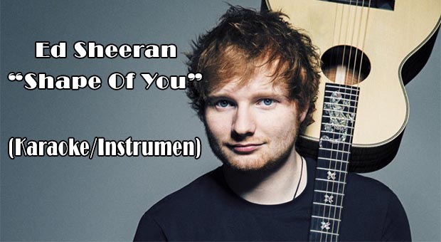 Download Instrumen Lagu Ed Sheeran - Shape of You