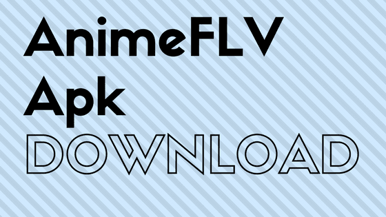 AnimeFLV - Ver anime online APK for Android Download