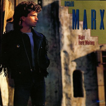 Richard Marx - Right Here Waiting