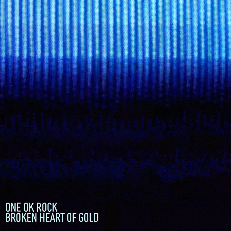 ONE OK ROCK - Broken Heart of Gold