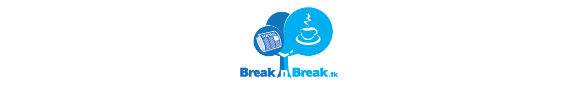 Break N Break : Your Daily Information