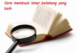 Cara Membuat Latar Belakang Ptk Yang Baik