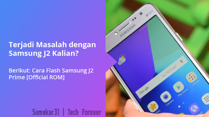 Cara Flash Samsung Galaxy J2 Prime Cara Flash Samsung Galaxy J2 Prime