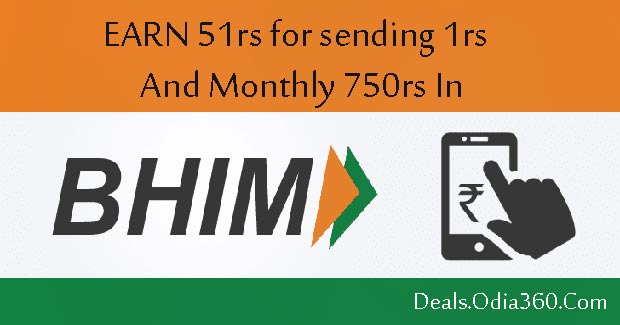 Get 51rs in BHIM UPI App for Sending 1rs Money and 750rs Monthly for Transaction 