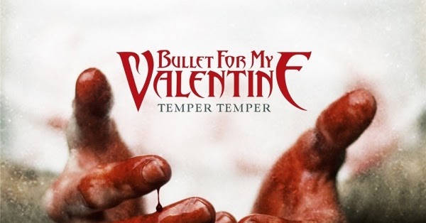 bfmv temper temper album download Bullet for my valentine temper temper album (download in.