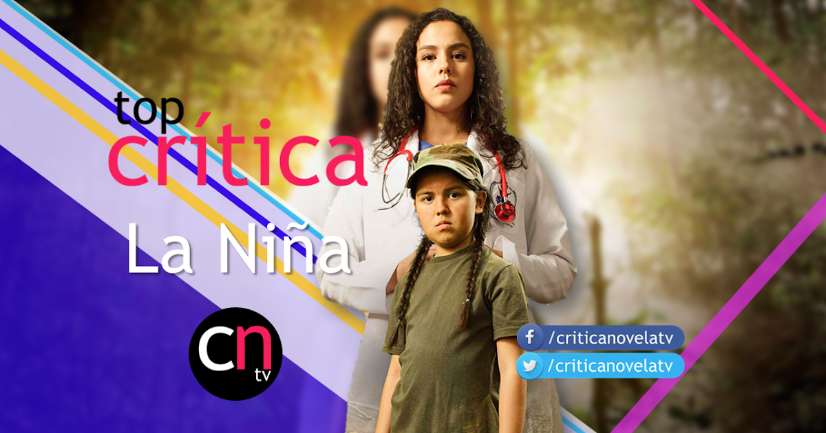 TopCrítica La Niña Crítica Novela Tv TopCrítica La Niña Crítica Novela Tv