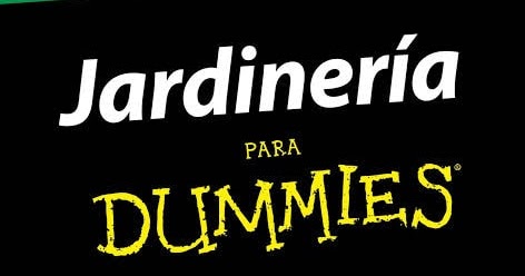 LIBROS Y MAS...: Jardinería para Dummies — Silvia Burés Pastor
