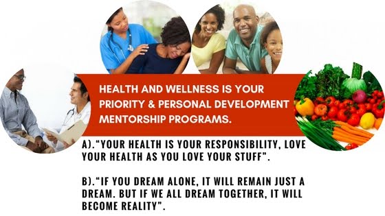 Health And Wellness Is Your Priority & Personal Development Mentorship Programs.