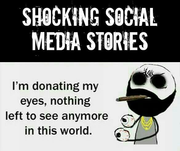 Shocking Social Media Stories