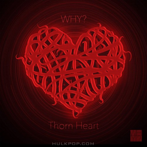 WHY? – Thorn Heart – Single