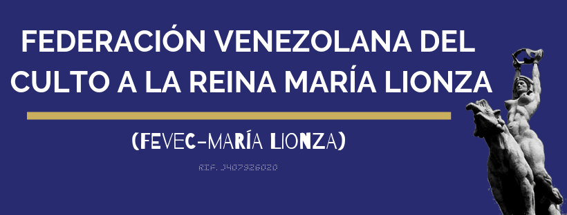 FEDERACION VENEZOLANA DEL CULTO A LA REINA MARIA LIONZA