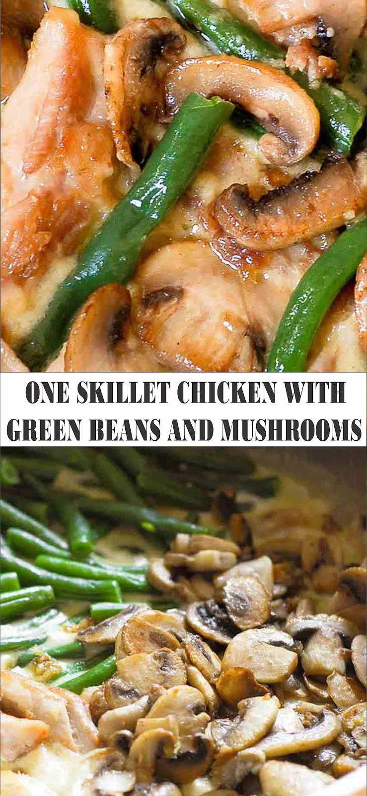 One Skillet Chicken with Green Beans and Mushrooms Latte Intero