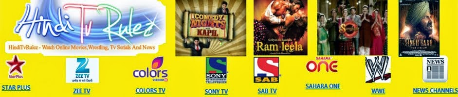 Watch Indian TV Serials, WWE Wrestling, Movies And TV Shows Online