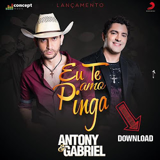 Baixar Música Eu Te Amo Pinga – Antony e Gabriel Baixar Música Eu Te Amo Pinga – Antony e Gabriel