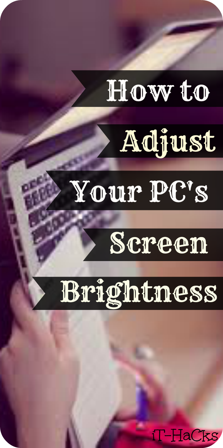 iT Life: How to adjust your PC's screen brightness | Manually and