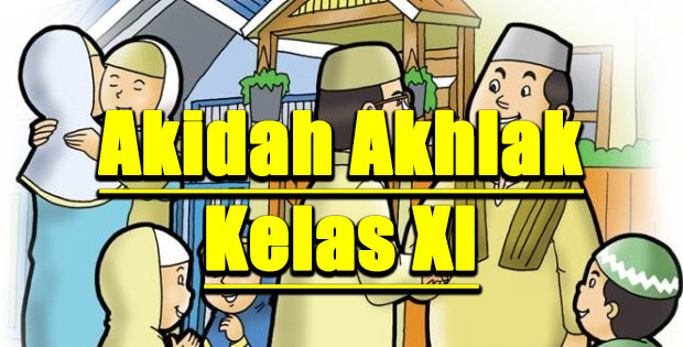 Materi Kelas 11 Akidah Akhlak Kurikulum 2013 Semester 1/2