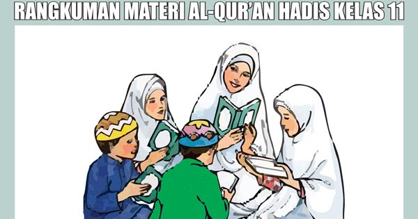 Rangkuman Materi Al Qur An Hadits Kelas 11 Kurikulum 2013