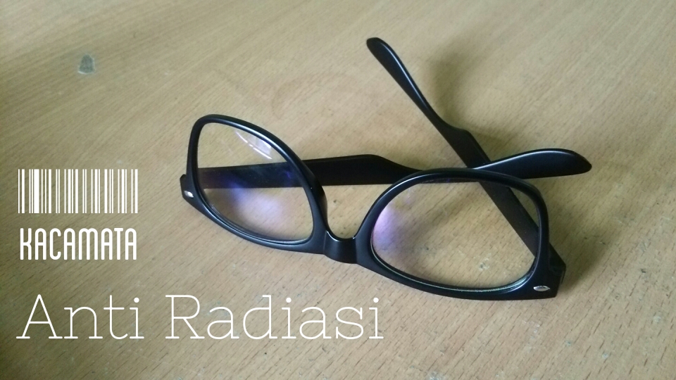  Review  Kacamata  Anti  radiasi  Murah Kebangetan Murahnya
