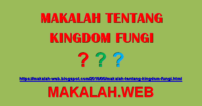 Makalah Tentang Kingdom Fungi Jamur