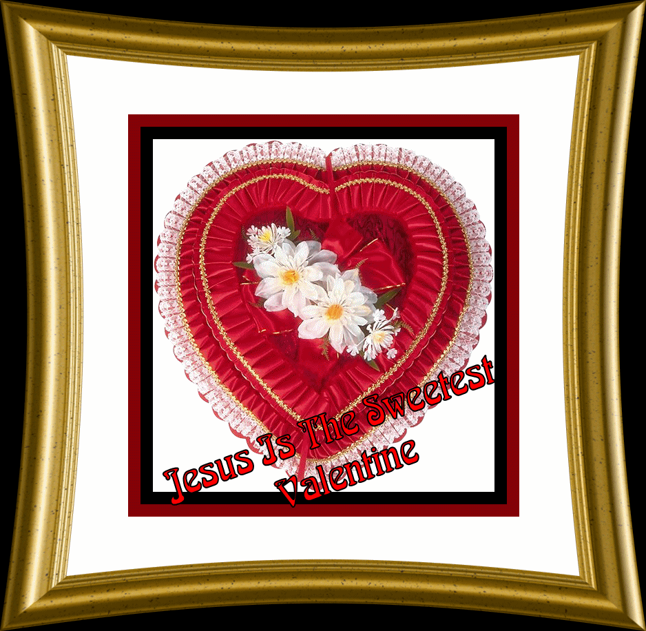 Christian Images In My Treasure Box: Jesus Is The Sweetest Valentine