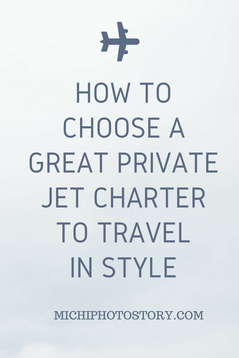 Michi Photostory How To Choose A Great Private Jet Charter To Travel