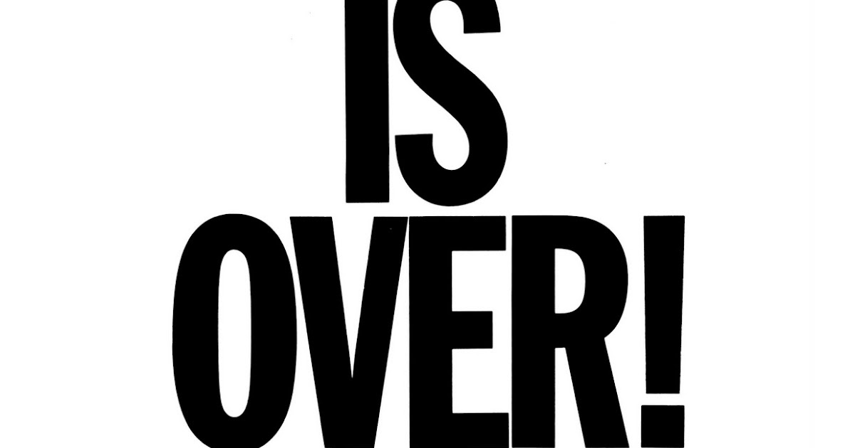 War is over if you want it. If your over me. War is over if you want it. If your over me. War is over john lennon.
