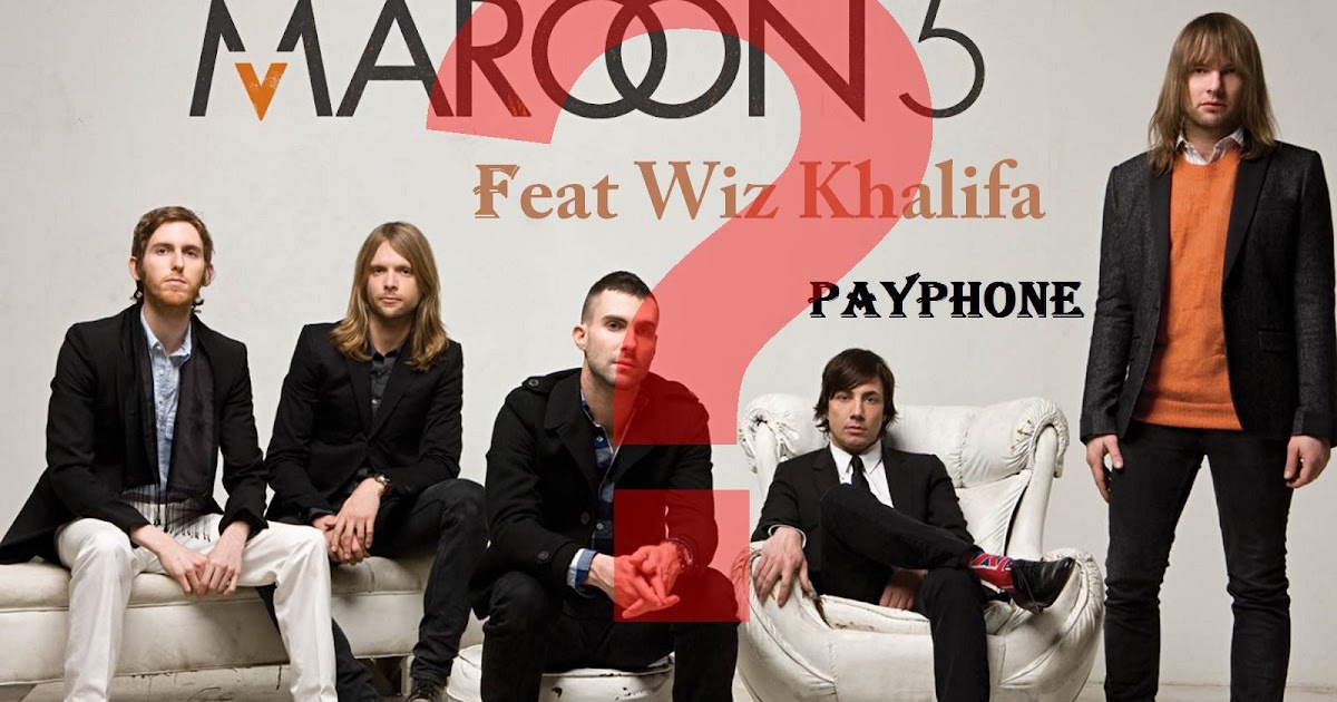 Tentang Lagu: Makna Tersirat Lagu Payphone - Maroon5