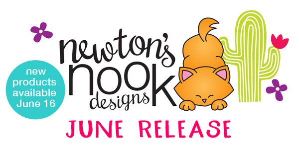  Newton's Nook Designs June Release 2017